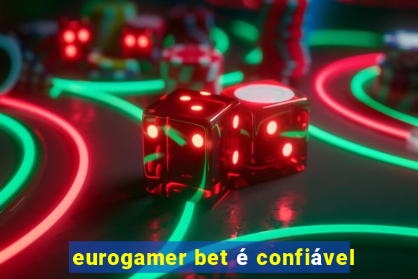 eurogamer bet é confiável